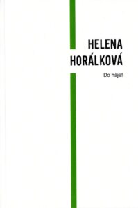 Helena Horálková: Do háje!