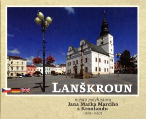 Lanškroun město polyhistora Jana Marka Marciho z Kronlandu