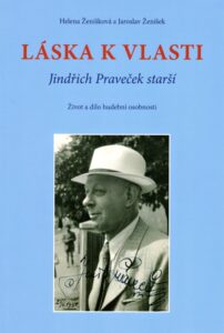 Láska k vlasti. Jindřich Praveček starší, život a dílo hudební osobnosti